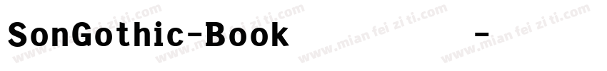 SonGothic-Book 字体下载字体转换